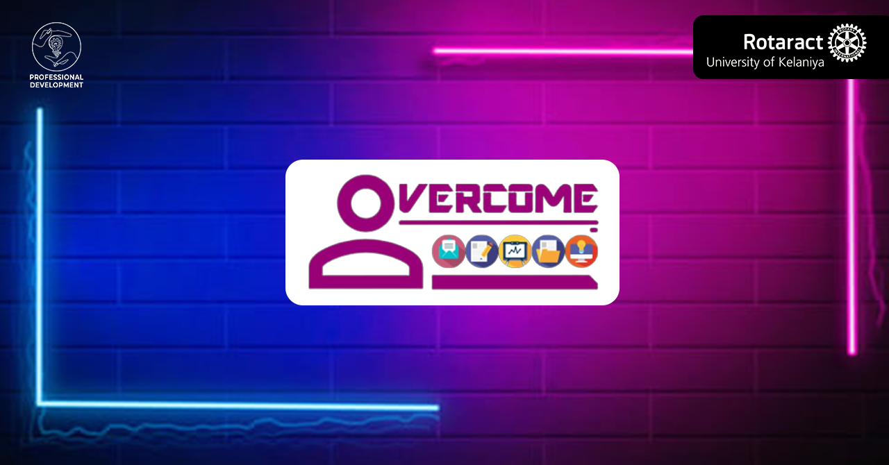 You are currently viewing ENHANCING SKILLS TO REACH SUCCESS – The 1st and the 2nd sessions of ‘OVERCOME’