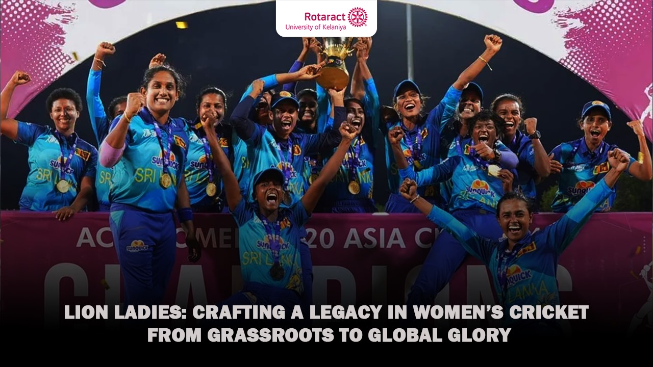 Read more about the article Lion Ladies: Crafting a Legacy in Women’s Cricket – From Grassroots to Global Glory